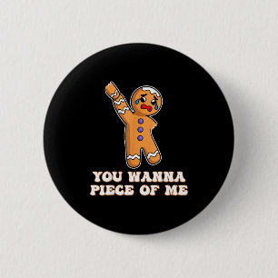 Funny Angry Gingerbread Man You W Ece Of Me Button