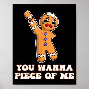 Funny Angry Gingerbread Man You W Ece Of Me  Poster