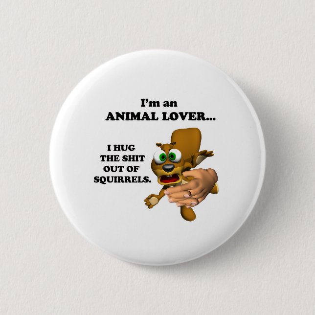 Funny Animal Lover  Button (Front)
