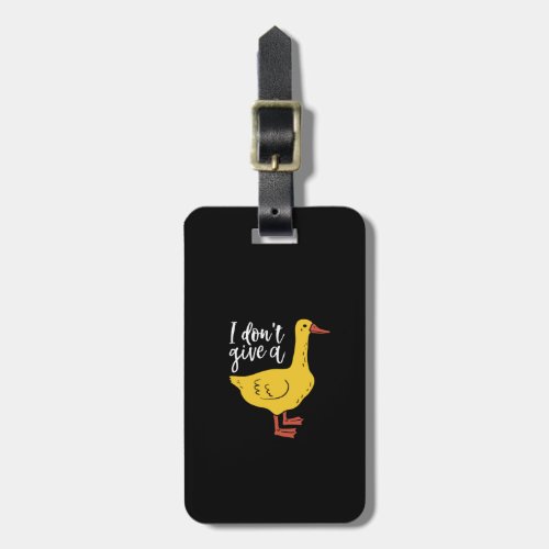Funny Animal Pun and Humor I Dont Give A Duck Luggage Tag