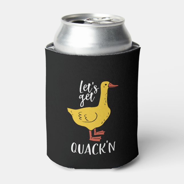 Funny Animal Pun and Humor Let's Get Quacking Can Cooler (Can Front)