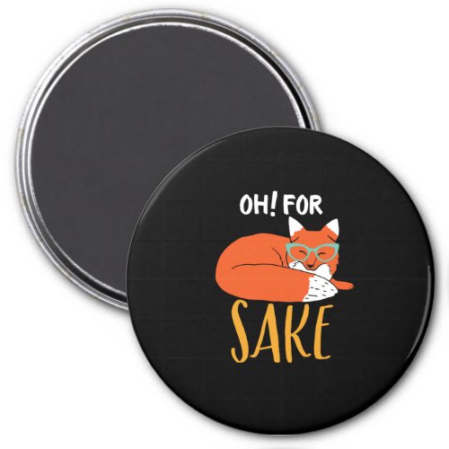 Funny Animal Pun and Humor Oh For Fox Sake Magnet