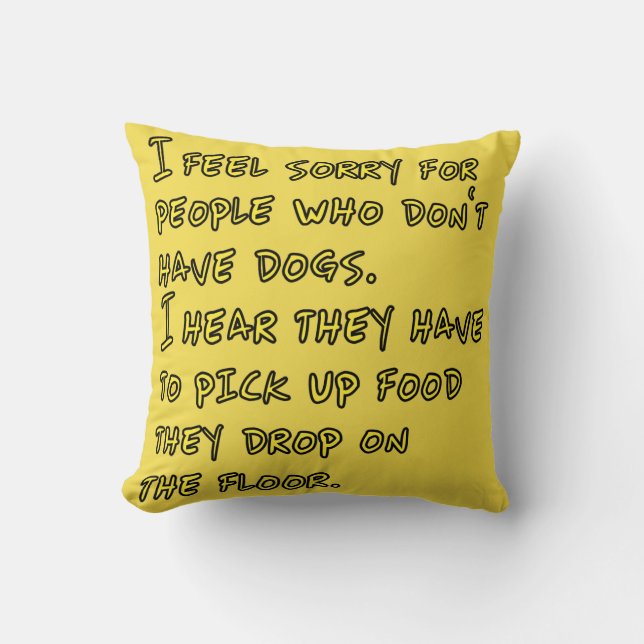 Funny Animal Sayings Dog Quotes Animal Lovers Throw Pillow (Front)
