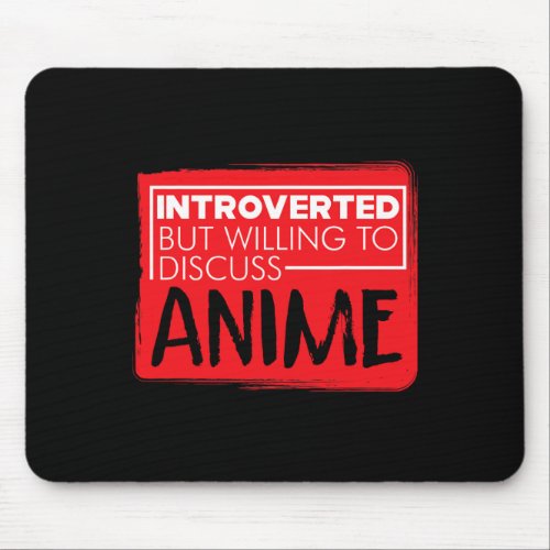 Funny Anime Japanese Animation Lovers Pun Quote Me Mouse Pad