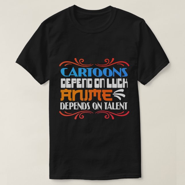 Funny Anime Quote Cartoon Depends On Luck Anime Ta T-Shirt (Design Front)