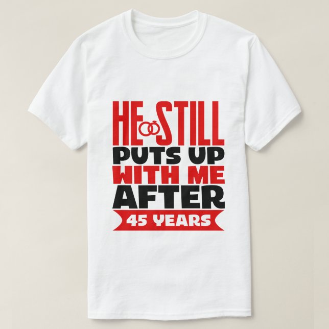 funny Anniversary 45th Wife T-Shirt (Design Front)