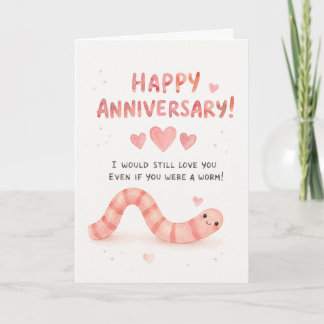 Funny Anniversary I Would Still Love You Greeting  Card