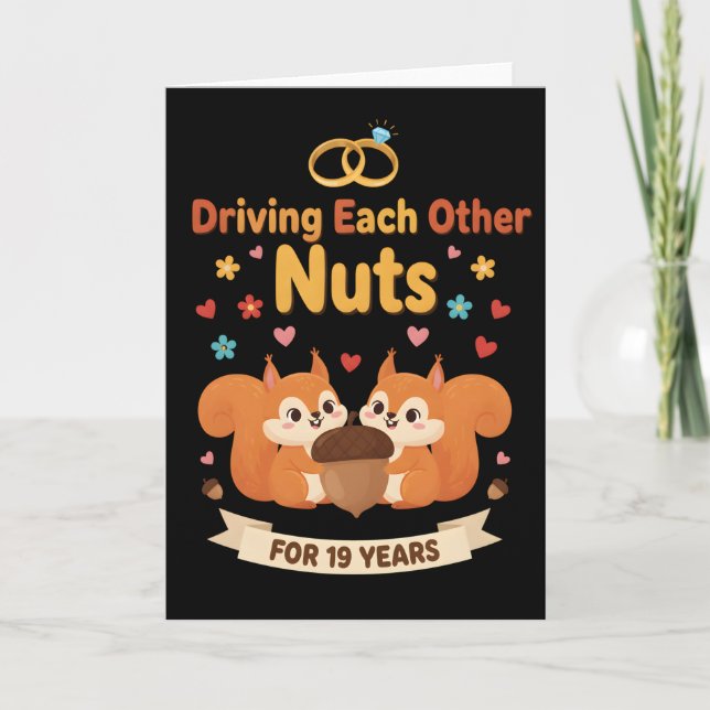 Funny Anniversary Shirt Driving Each Other Nuts Card (Front)