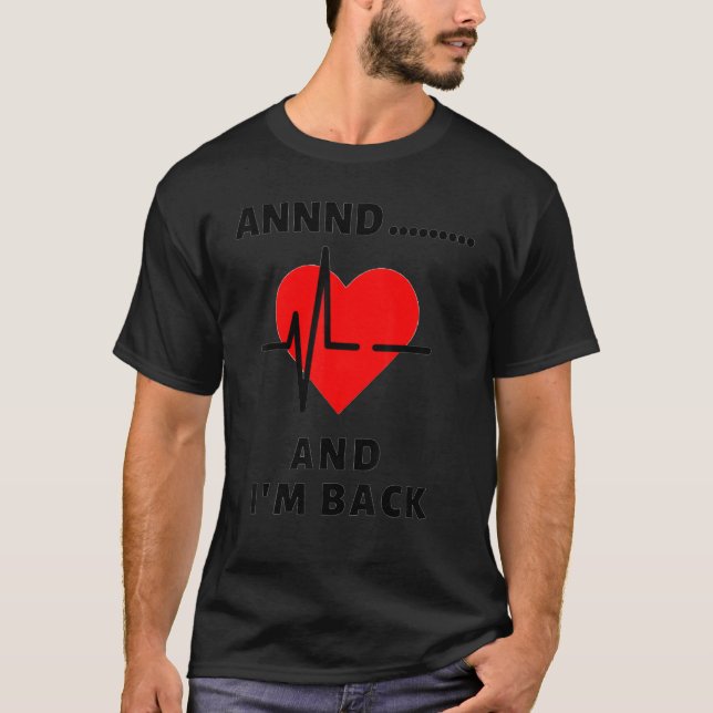 Funny Annnd I'm Back Heart Attack Survivor Women M T-Shirt (Front)