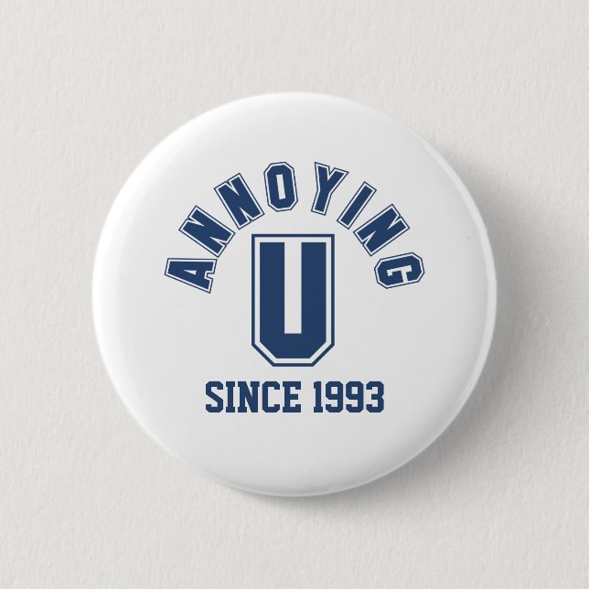 Funny Annoying You Button, Blue Pinback Button (Front)