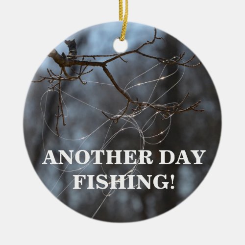 Funny Another Day Fishing Tangled Line On A Tree Ceramic Ornament