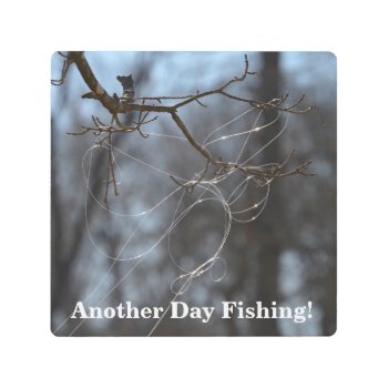 Funny Another Day Fishing Tangled Line On A Tree Metal Print by WackemArt at Zazzle