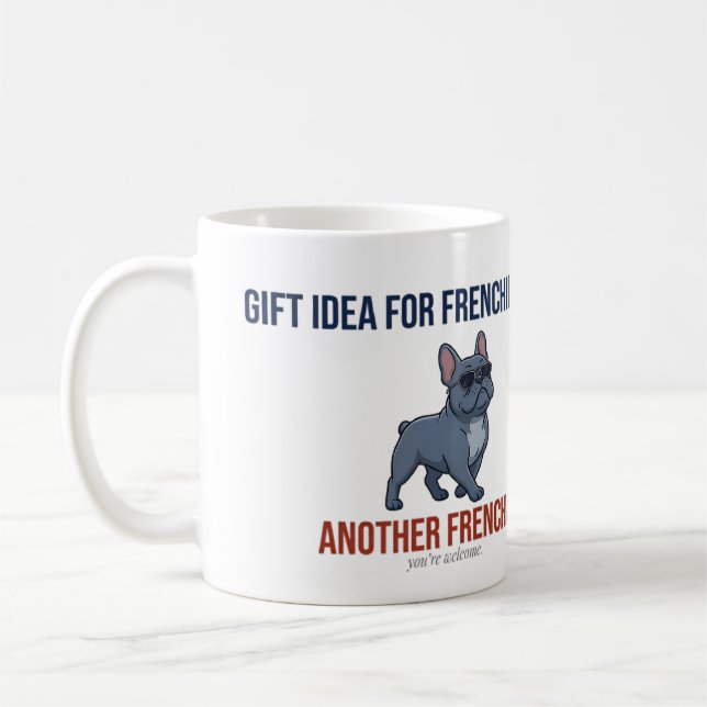 Funny Another Frenchie Gift Idea Dog Mom Gift Desi Coffee Mug (Left)