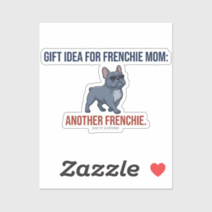Funny Another Frenchie Gift Idea Dog Mom Gift Desi Sticker