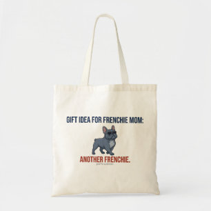 Funny Another Frenchie Gift Idea Dog Mom Gift Desi Tote Bag