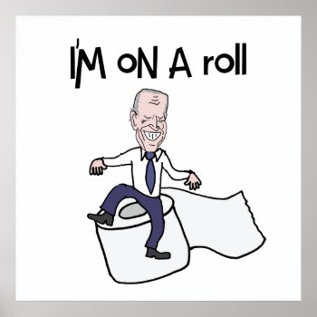 Funny Anti Biden On A Roll Of Toilet Paper Poster by Politicalfolley at Zazzle