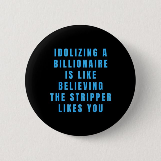 Funny Anti-billionaire Political Politics Humor An Button (Front)