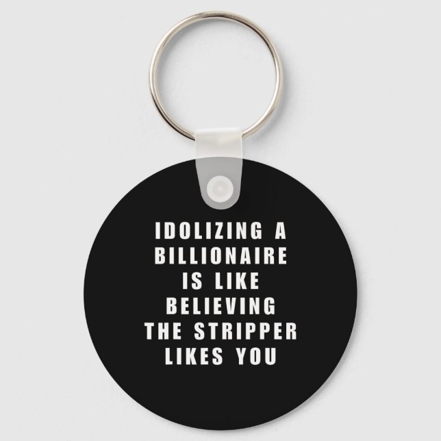 Funny Anti-billionaire Political Politics Humor An Keychain (Front)