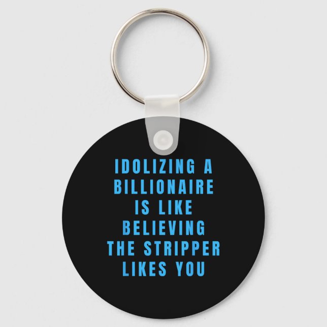 Funny Anti-billionaire Political Politics Humor An Keychain (Front)