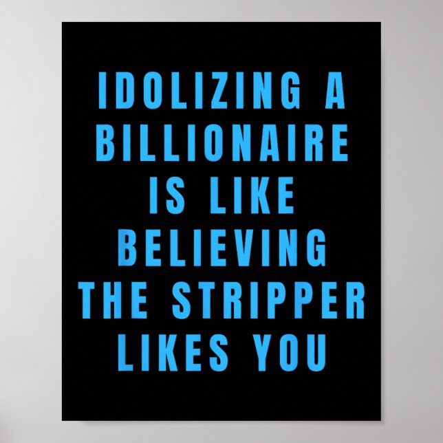 Funny Anti-billionaire Political Politics Humor An Poster (Front)