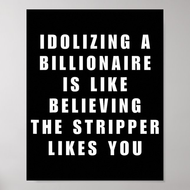 Funny Anti-billionaire Political Politics Humor An Poster (Front)