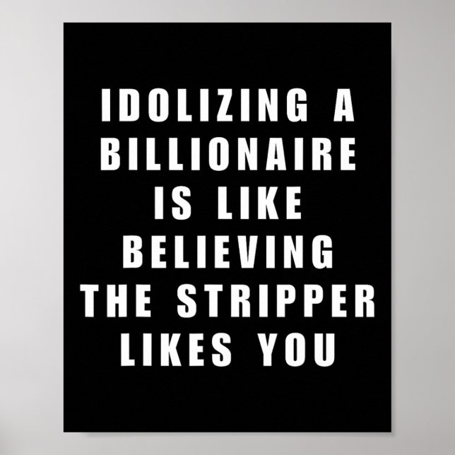 Funny Anti-billionaire Political Politics Humor An Poster (Front)