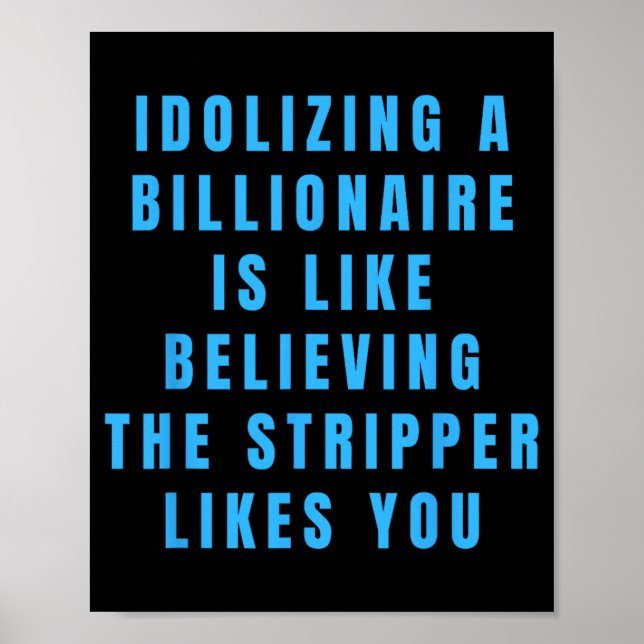 Funny Anti-billionaire Political Politics Humor An Poster (Front)