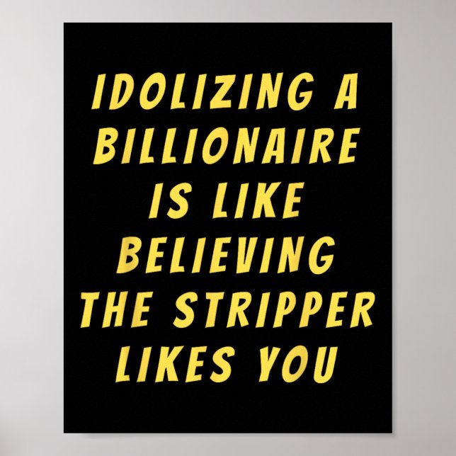Funny Anti-billionaire Political Politics Humor An Poster (Front)