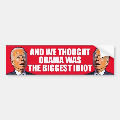 funny anti idiot Biden Pro trump 2024 Bumper Sticker