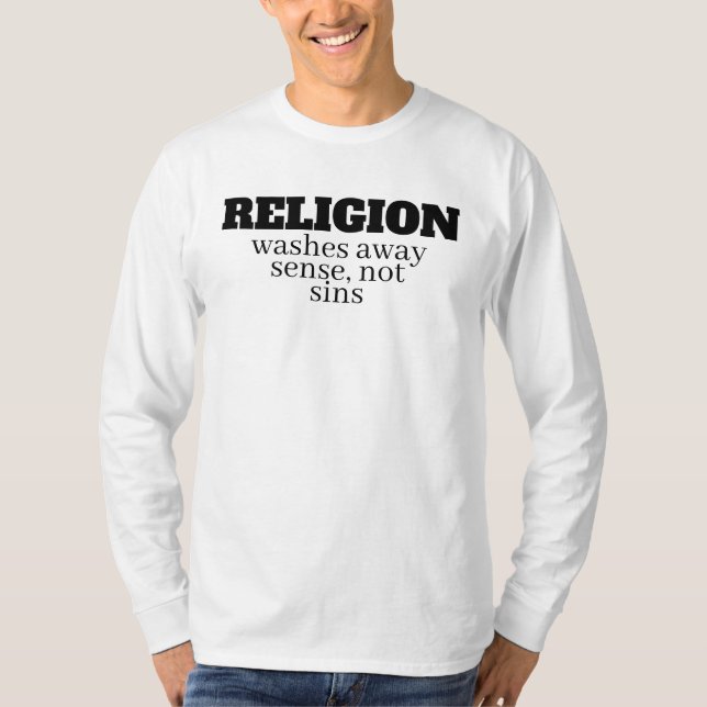 funny anti-religion quote T-Shirt (Front)