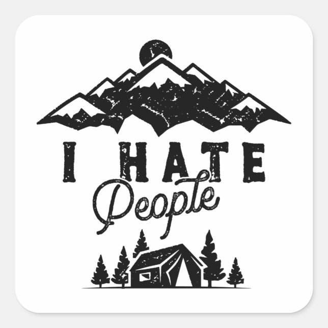 Funny Anti-Social Camping I Hate People  Square Sticker (Front)