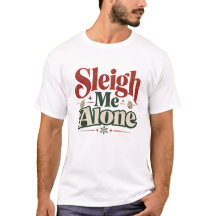 Funny Anti Social Christmas Sleigh Me Alone