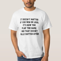 Funny Anti Sports Win or Lose Inspirational Quote