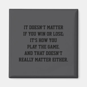 Funny Anti Srts Win Or Lose Insrational Quote Magnet