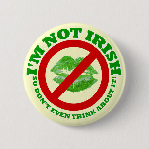 Funny anti St Patrick's day Button