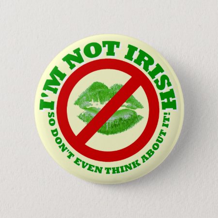 Funny Anti St Patrick's Day Button