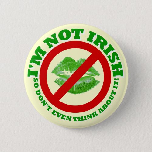 Funny anti St Patricks day Button