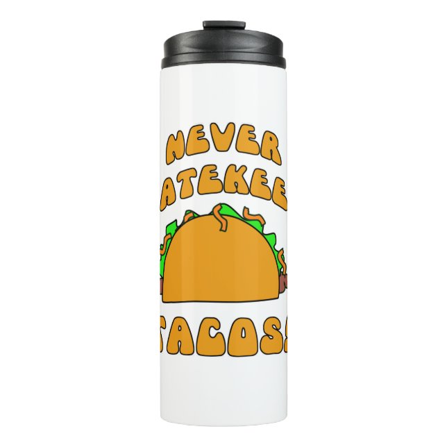Funny Anti Taco Snob Cartoon Art Slogan Thermal Tumbler (Front)