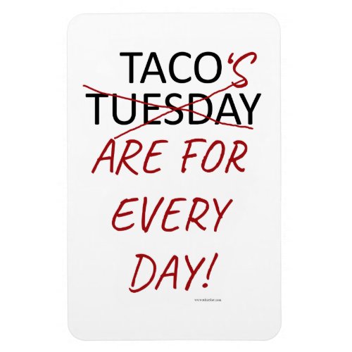 Funny Anti Taco Tuesday Mexican Fiesta Slogan Magnet
