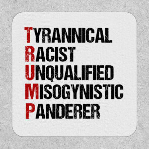 Funny Anti Trump Acrostic Political Patch