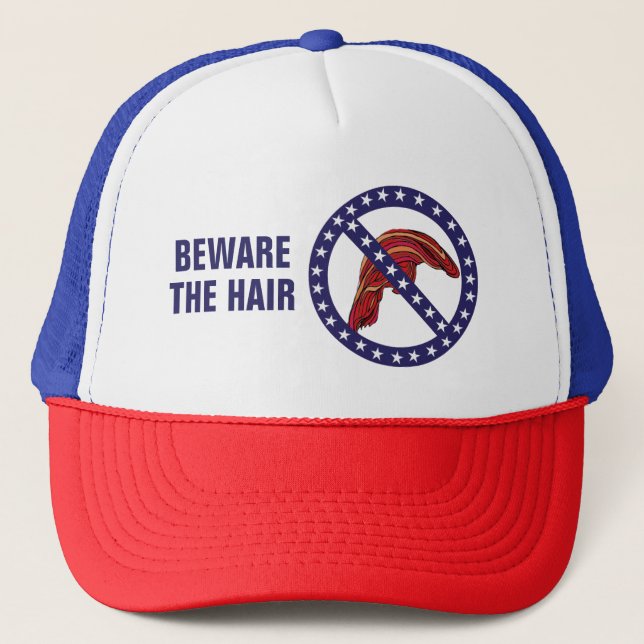 Funny Anti-Trump "Beware The Hair" Trucker Hat (Front)