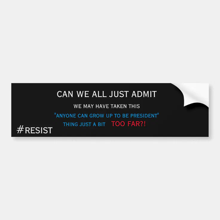 Funny Anti-Trump Bumper Sticker | Zazzle