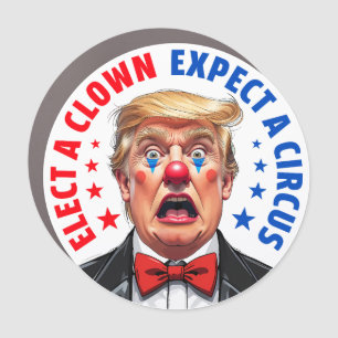 Funny Anti Trump elect a clown expect a circus Car Magnet