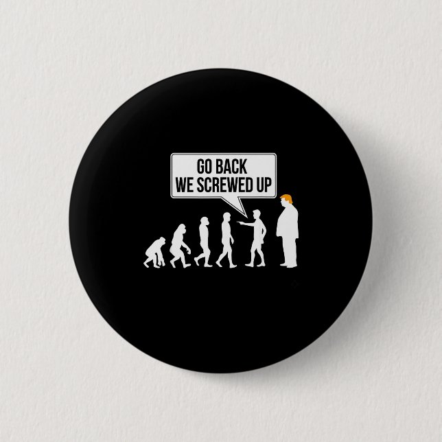 Funny Anti-trump Evolution Litical Humor  Button (Front)