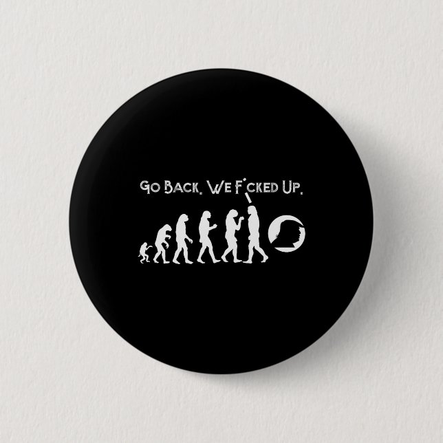 Funny Anti Trump - Go Back! Trump Evolution Tee  Button (Front)