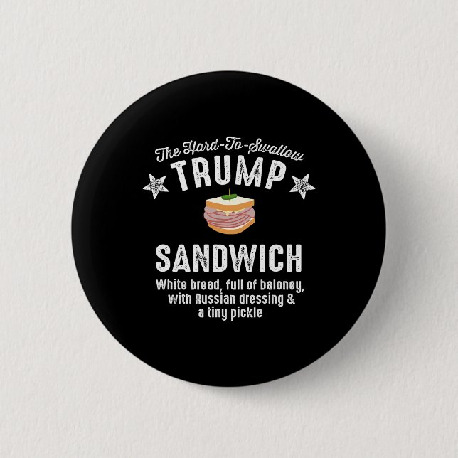 Funny Anti-trump Hard-to-swallow Trump Sandwich  Button (Front)