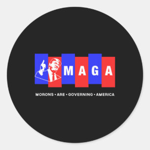 Funny Anti Trump Morons Are Governing America Classic Round Sticker