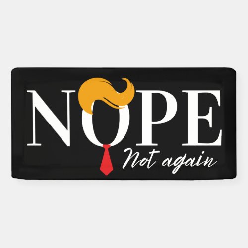 Funny Anti trump nope not again _ election 2024  Banner
