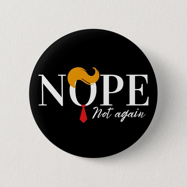 Funny Anti trump nope not again - election 2024  Button (Front)