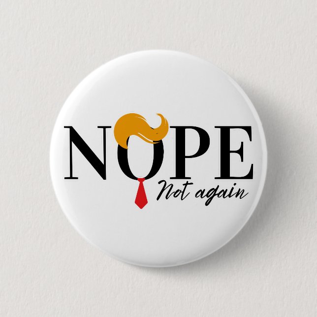 Funny Anti trump nope not again - election 2024  Button (Front)
